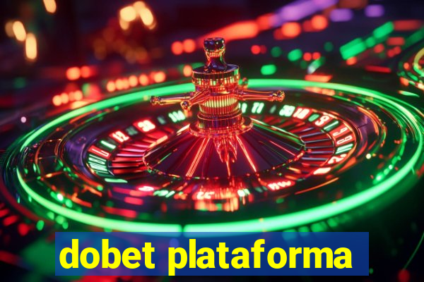 dobet plataforma